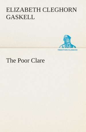 The Poor Clare de Elizabeth Cleghorn Gaskell