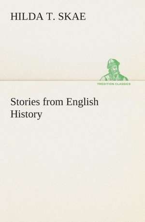 Stories from English History de Hilda T. Skae