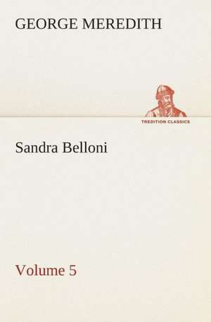 Sandra Belloni - Volume 5 de George Meredith