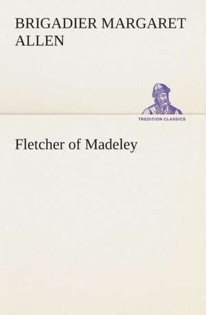 Fletcher of Madeley de Brigadier Margaret Allen