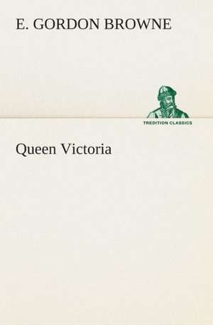 Queen Victoria de E. Gordon Browne