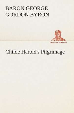 Childe Harold's Pilgrimage de George Gordon