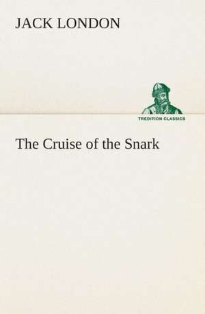 The Cruise of the Snark de Jack London