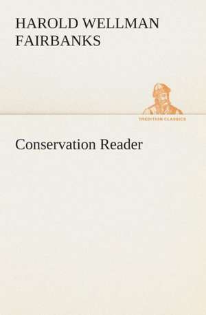 Conservation Reader de Harold W. (Harold Wellman) Fairbanks