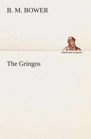 The Gringos de B. M. Bower