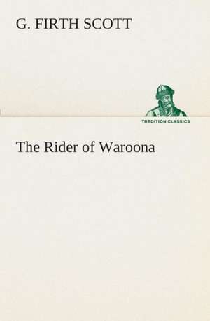 The Rider of Waroona de G. Firth Scott