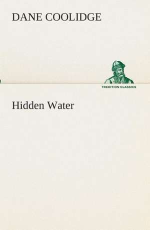 Hidden Water de Dane Coolidge