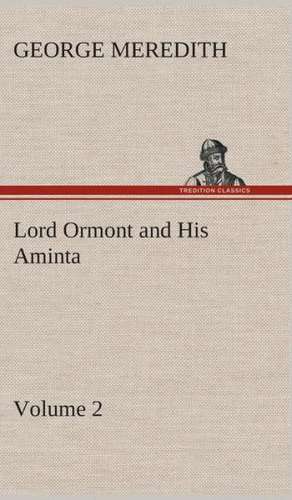 Lord Ormont and His Aminta - Volume 2 de George Meredith