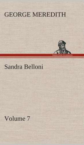 Sandra Belloni - Volume 7 de George Meredith