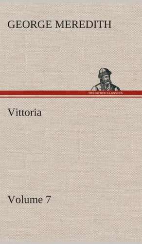Vittoria - Volume 7 de George Meredith