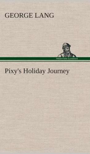 Pixy's Holiday Journey de George Lang