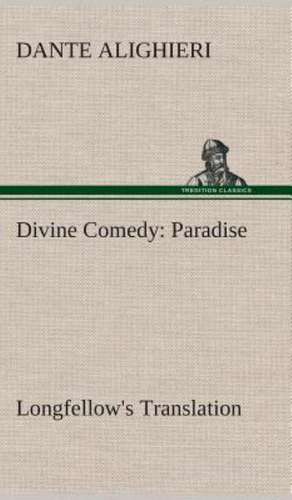 Divine Comedy, Longfellow's Translation, Paradise de Dante Alighieri