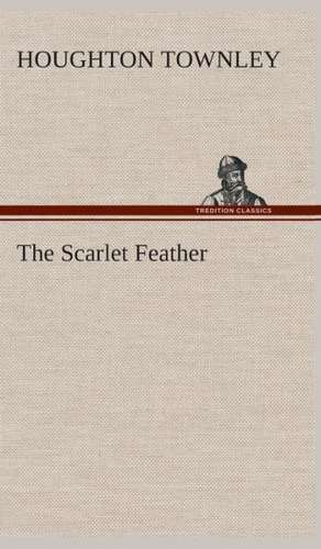 The Scarlet Feather de Houghton Townley