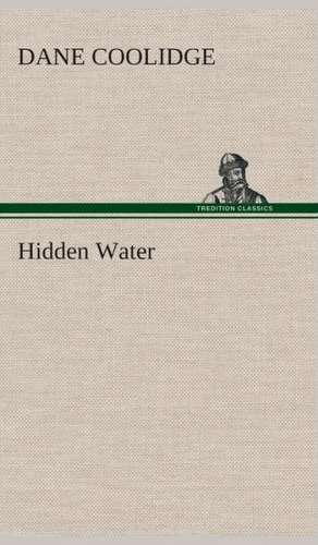 Hidden Water de Dane Coolidge