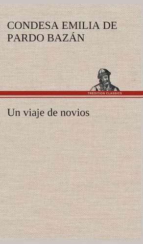 Un Viaje de Novios: Mariucha de condesa de Emilia Pardo Bazán