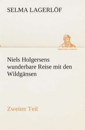 Niels Holgersens Wunderbare Reise Mit Den Wildgansen: I El Loco de Bedlam de Selma Lagerlöf