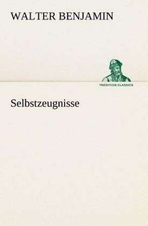 Selbstzeugnisse de Walter Benjamin