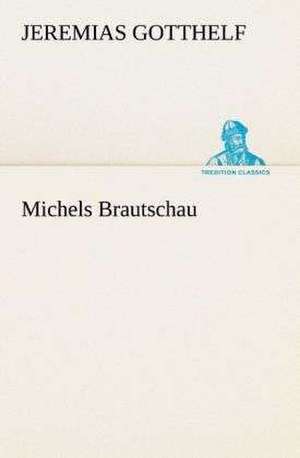 Michels Brautschau de Jeremias Gotthelf