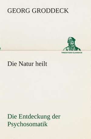 Die Natur Heilt: I El Loco de Bedlam de Georg Groddeck