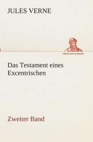 Das Testament Eines Excentrischen: Gesamtwerk de Jules Verne