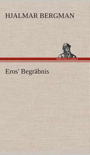 Eros' Begräbnis de Hjalmar Bergman