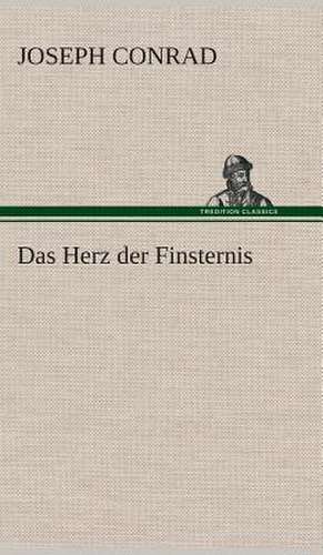 Das Herz Der Finsternis: Gesamtwerk de Joseph Conrad