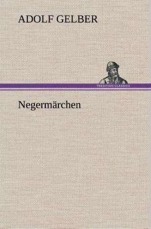Negermärchen de Adolf Gelber