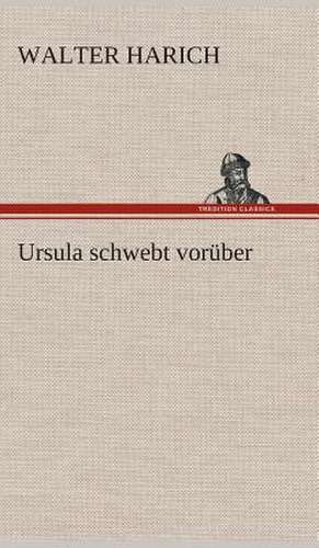 Ursula schwebt vorüber de Walter Harich