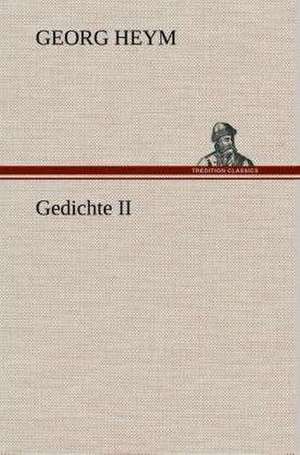Gedichte II de Georg Heym
