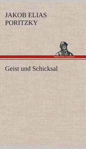 Geist Und Schicksal: Gesamtwerk de Jakob Elias Poritzky
