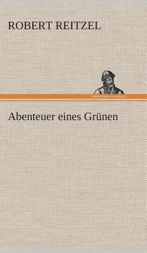 Abenteuer eines Grünen de Robert Reitzel