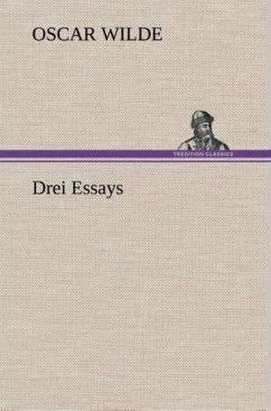 Drei Essays de Oscar Wilde