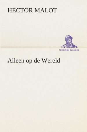 Alleen Op de Wereld: CD. Busken Huet's Beschouwing Over Erasmus de Hector Malot