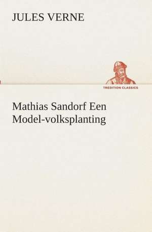 Mathias Sandorf Een Model-Volksplanting: CD. Busken Huet's Beschouwing Over Erasmus de Jules Verne