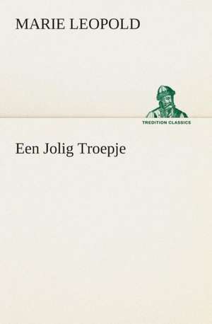 Een Jolig Troepje de Marie Leopold