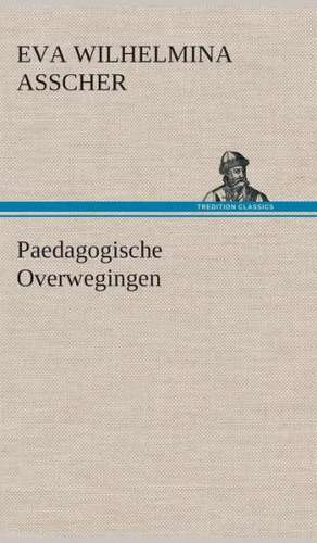 Paedagogische Overwegingen de Eva Wilhelmina Asscher