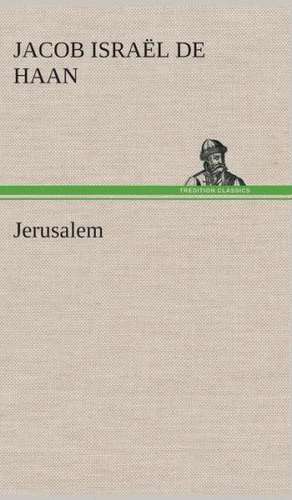 Jerusalem de Jacob Israël de Haan