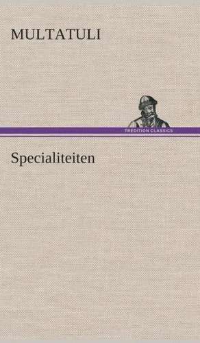 Specialiteiten de Multatuli