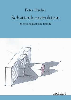 Schattenkonstruktion de Peter Fischer