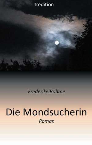 Böhme, F: Mondsucherin