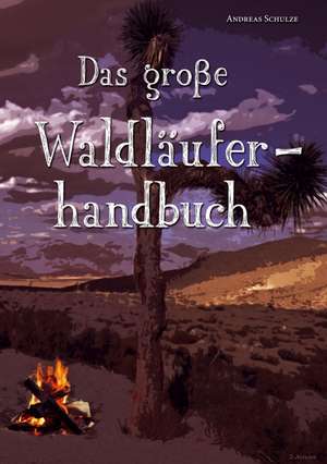 Das Grosse Waldlauferhandbuch: Manipulation de Andreas Schulze