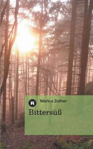 Bittersuss: Manipulation de Markus Zollner