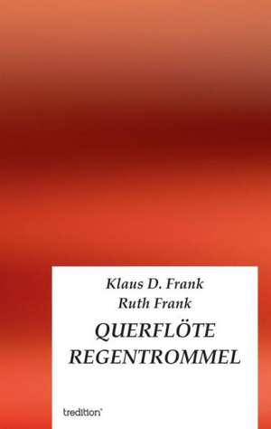 Querflote Regentrommel: Manipulation de Klaus D. Frank