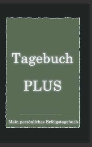 Tagebuch Plus - Mein Personliches Erfolgstagebuch Mit Leitfragen Zum Selbstcoaching: Manipulation de Alexander Brinkenberger