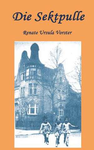 Die Sektpulle de Renate Ursula Vorster