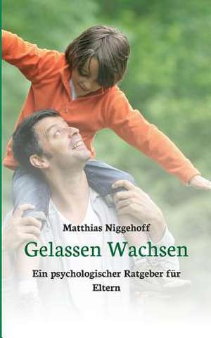 Gelassen Wachsen de Matthias Niggehoff