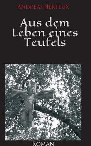 Aus Dem Leben Eines Teufels: Glamour Und Korruption de Andreas Herteux