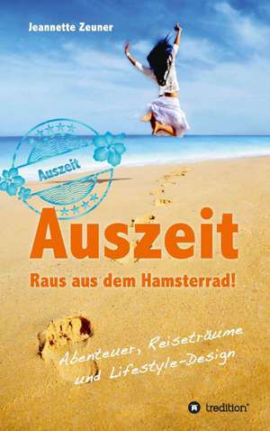 Auszeit - Raus Aus Dem Hamsterrad: Glamour Und Korruption de Jeannette Zeuner