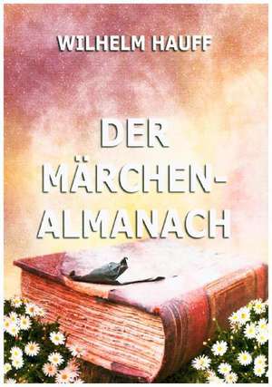 Der Märchenalmanach de Wilhelm Hauff