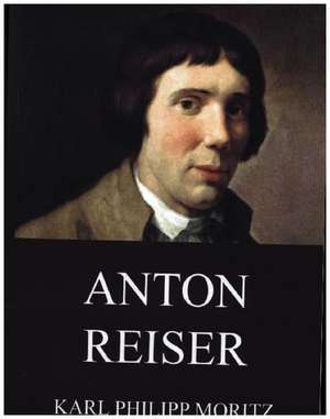 Anton Reiser de Karl Philipp Moritz